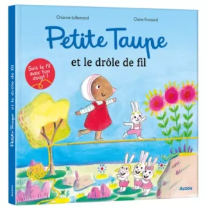 petite-taupe-et-le-drole-de-fil-livre-enfant-auzou